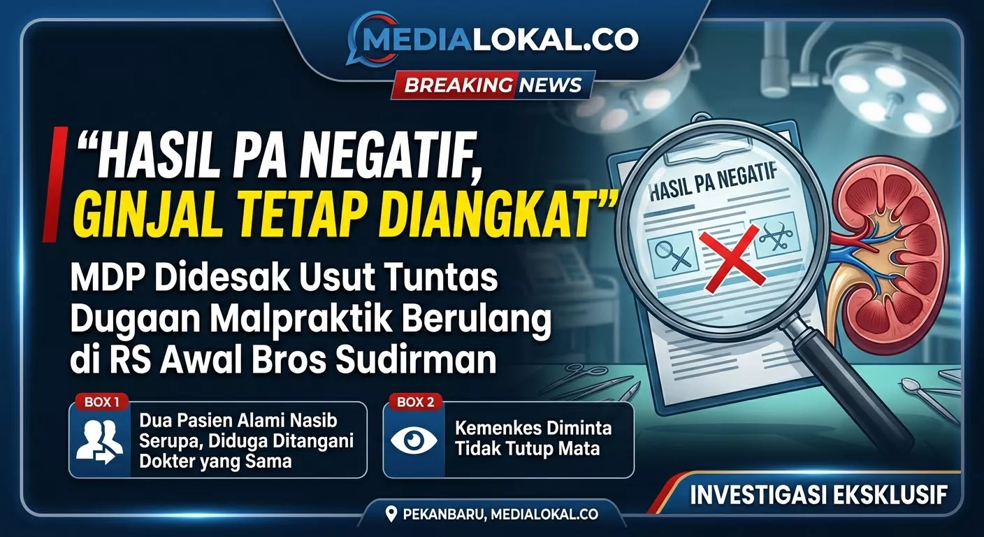 Hasil PA Negatif, Ginjal Tetap Diangkat — MDP Didesak Usut Tuntas Dugaan Malpraktik Berulang di RS Awal Bros Sudirman