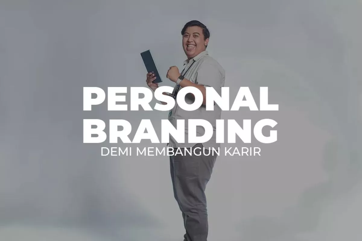Membangun Personal Branding: Kunci Sukses Karir Jangka Panjang