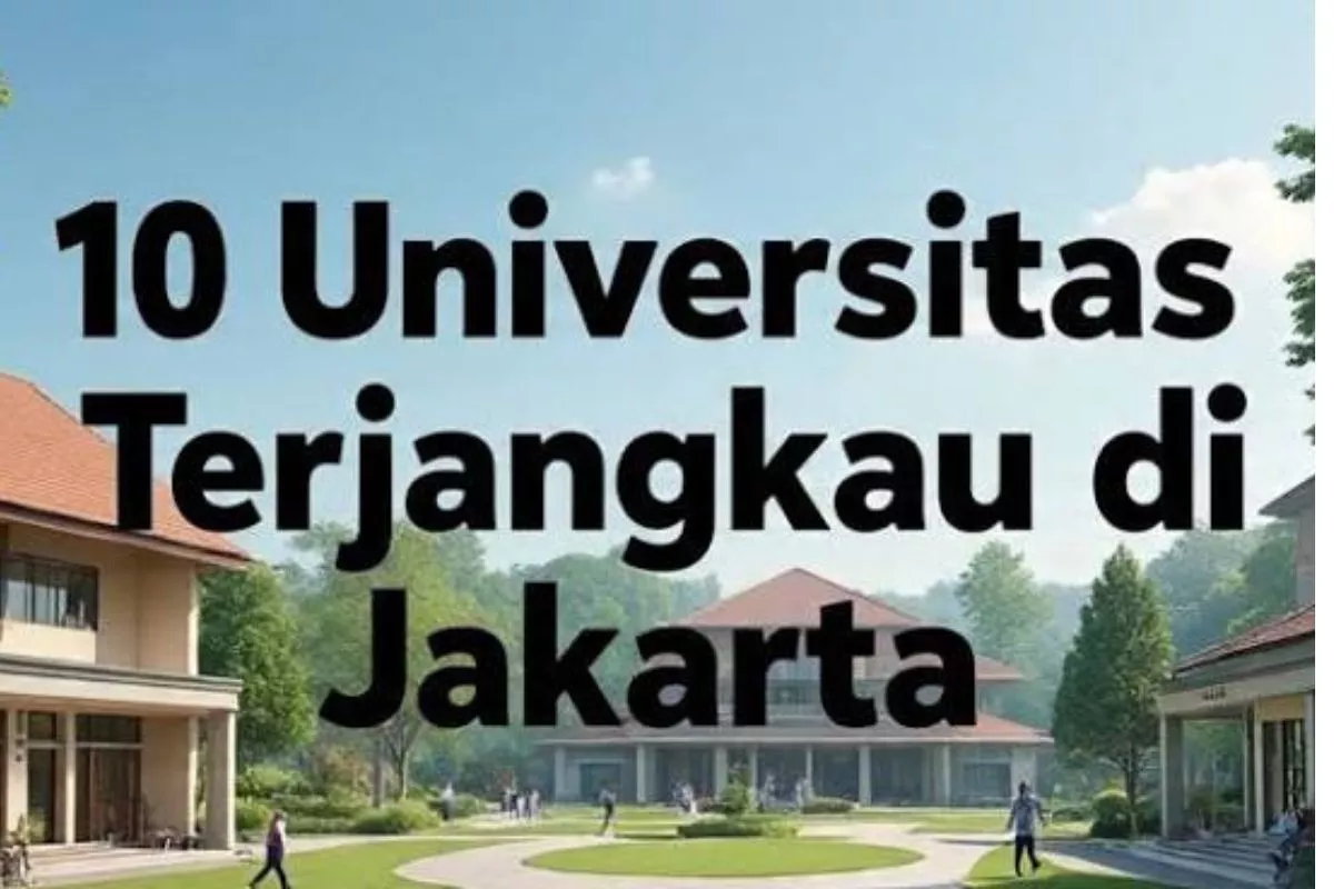 Daftar 10 Kampus Murah di Jakarta yang Punya Jurusan Favorit