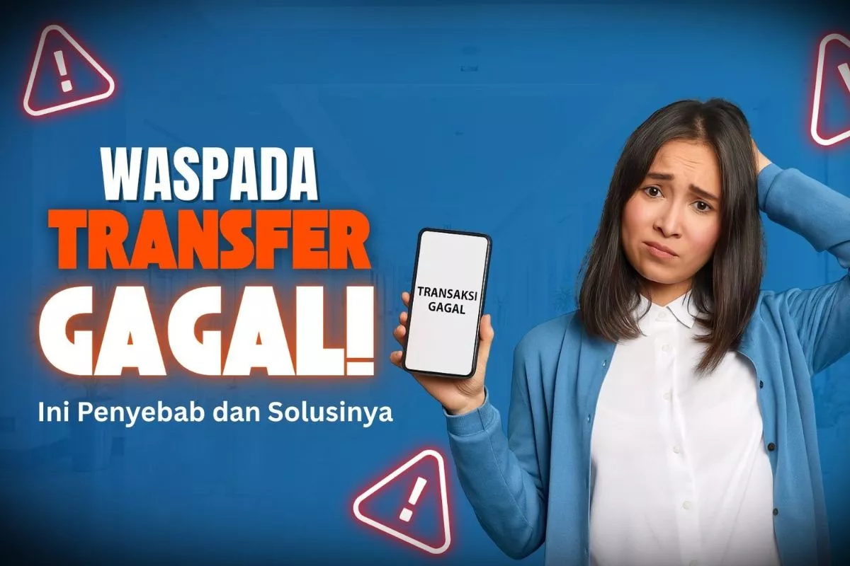Solusi Praktis dan Penyebab Transfer Bank Gagal