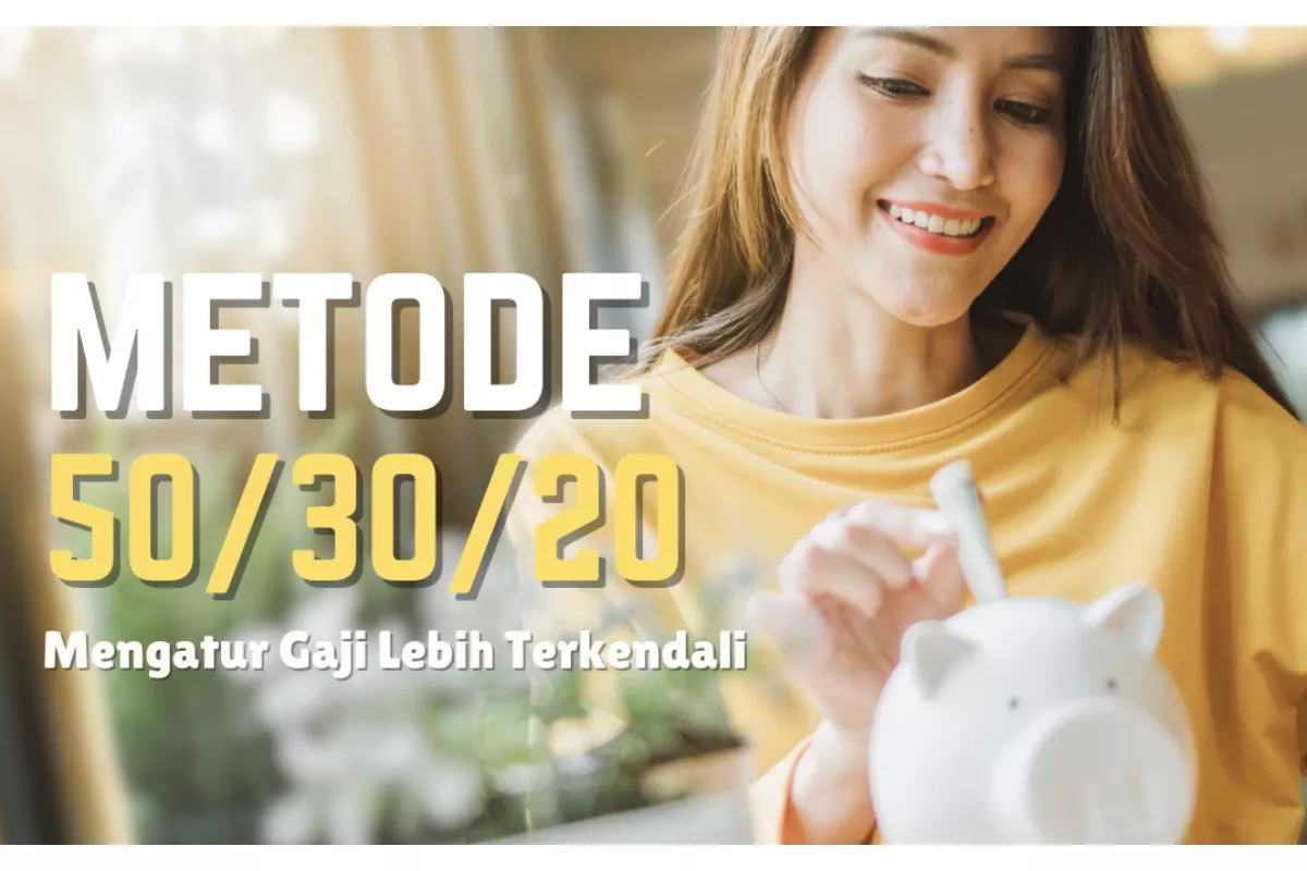 Cara Cerdas Mengatur Gaji Bulanan agar Tidak Tekor Metode 50-30-20