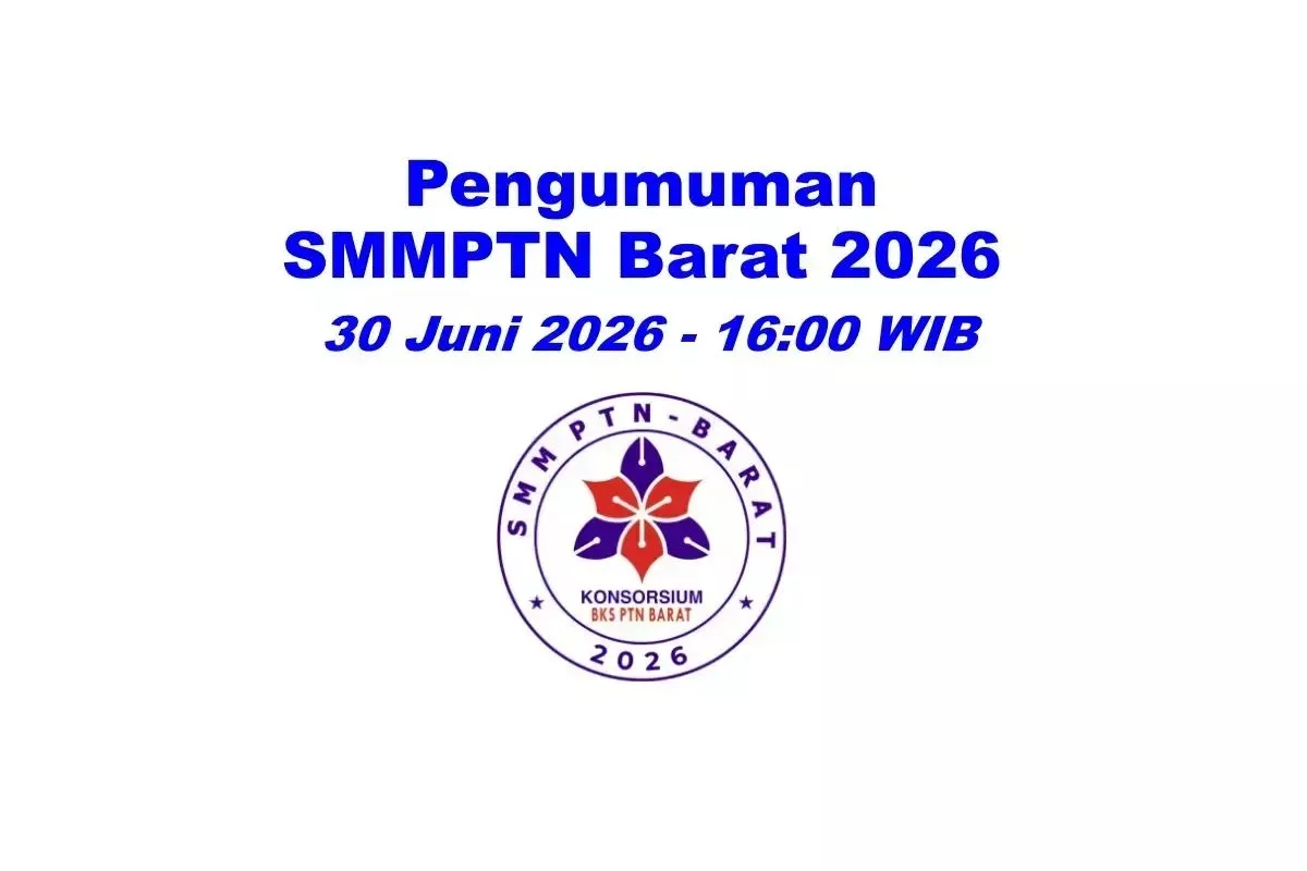 Besok Pukul 16.00 WIB, Hasil Seleksi SMMPTN-Barat 2026 Diumumkan