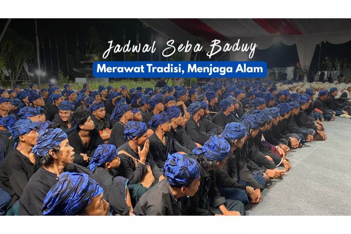 Jadwal Seba Baduy 2026: Ritual Sakral Merawat Tradisi di Banten