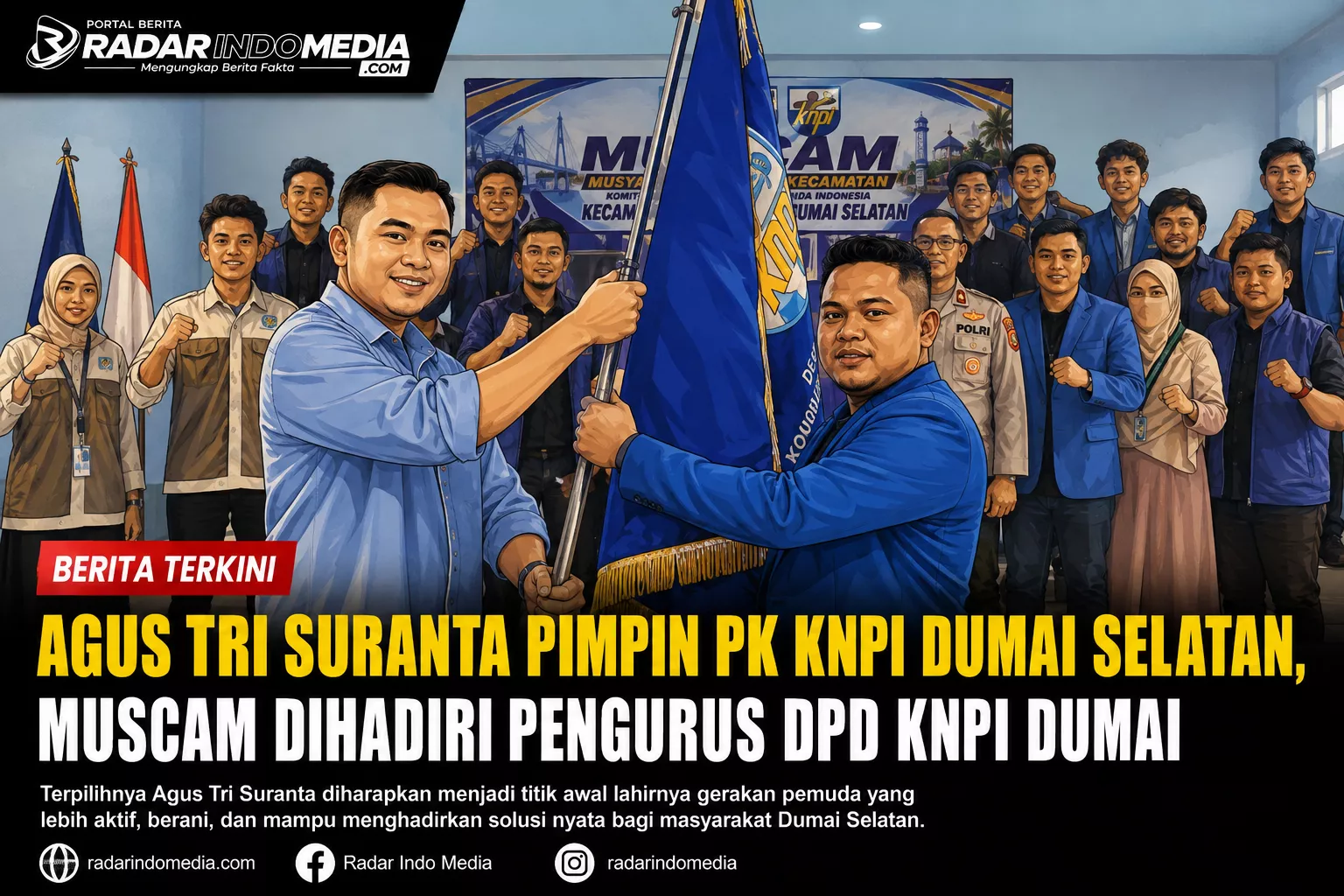Agus Tri Suranta Pimpin PK KNPI Dumai Selatan, Muscam Dihadiri Pengurus DPD KNPI Dumai