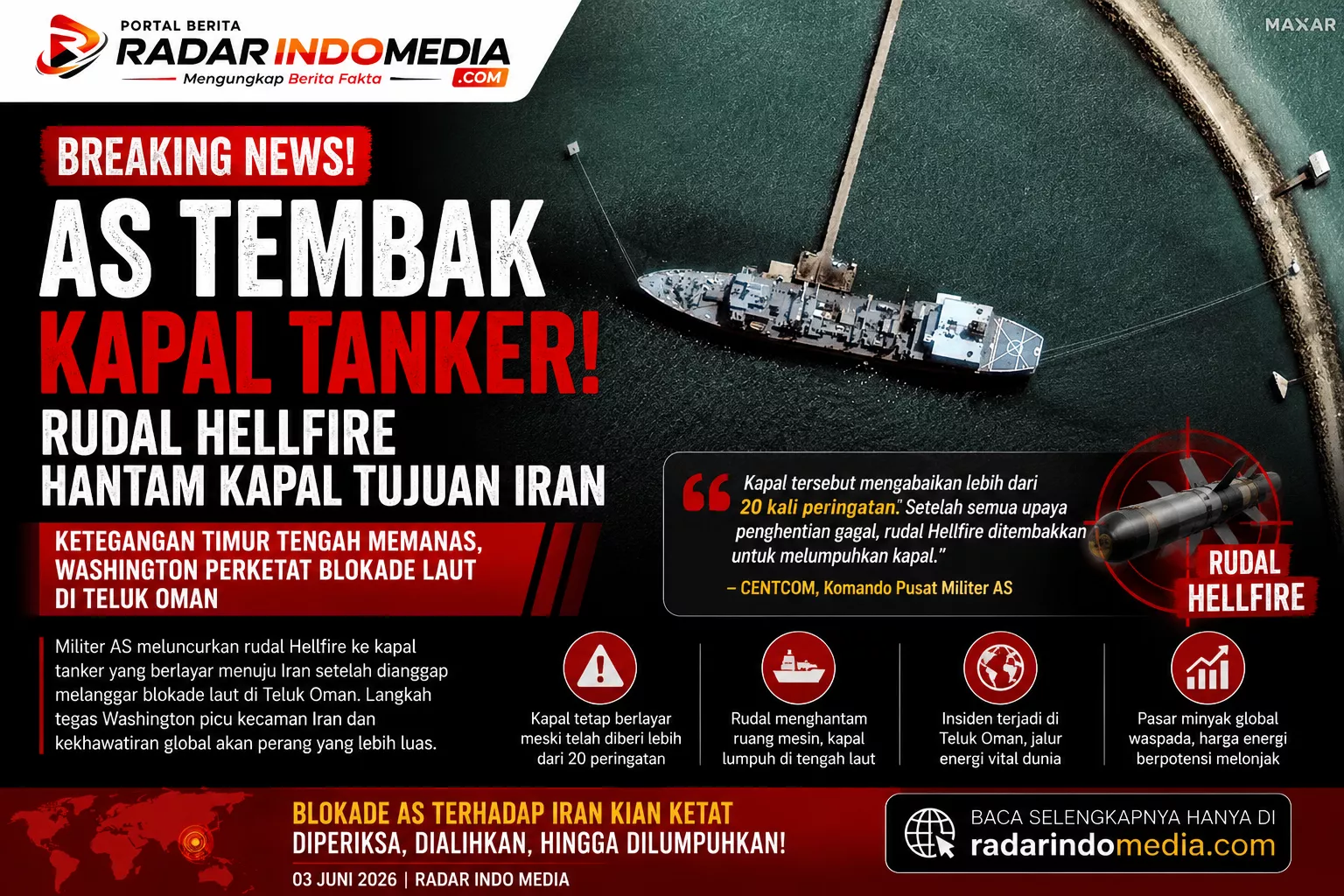 DUNIA DI AMBANG GELOMBANG BARU?  AS TEMBAK KAPAL MENUJU IRAN DENGAN RUDAL HELLFIRE  Washington Tak Lagi Sekadar Mengancam, Rudal Ditembakkan ke Kapal Sipil yang Nekat Tembus Blokade