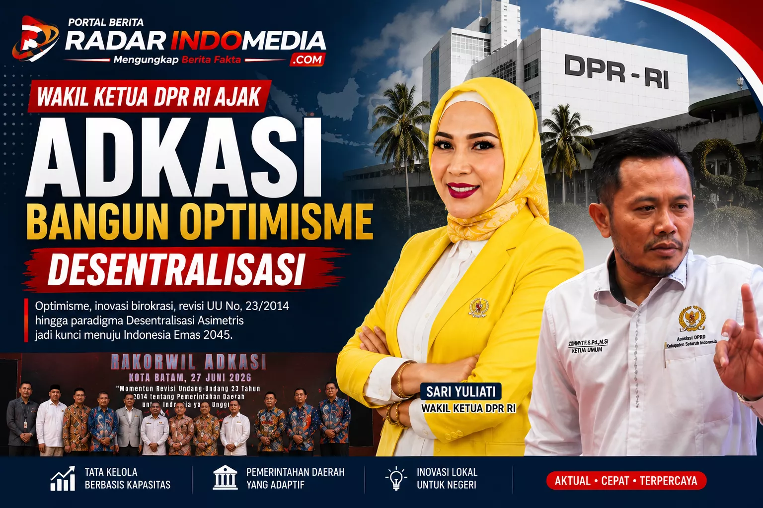Wakil Ketua DPR RI Ajak ADKASI Bangun Optimisme Desentralisasi