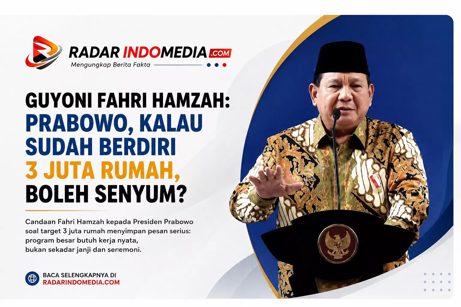 Guyonan Fahri Hamzah dan Beban Berat 3 Juta Rumah