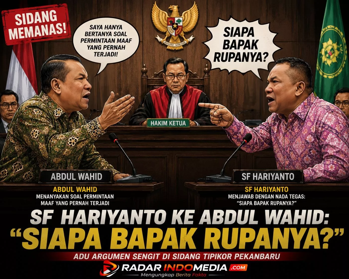 SIDANG MEMANAS! SF HARIYANTO SEMPROT ABDUL WAHID: “SIAPA BAPAK RUPANYA?”
