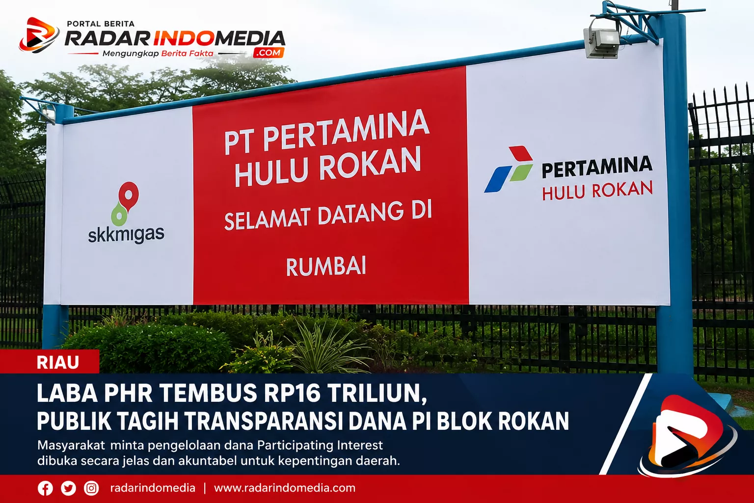LABA PHR TEMBUS RP16 TRILIUN, PUBLIK RIAU TAGIH TRANSPARANSI DANA PI BLOK ROKAN