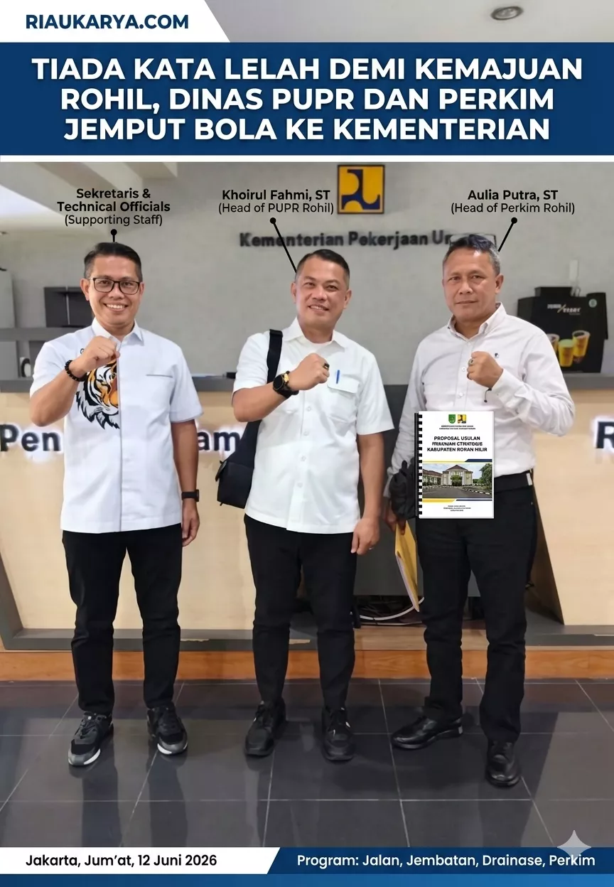 Tiada Kata Lelah Demi Kemajuan Rohil, Dinas PUPR dan Perkim Jemput Bola ke Kementerian