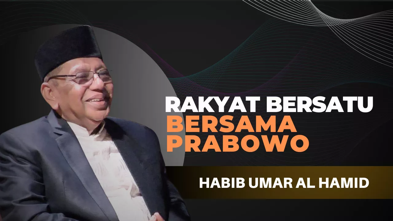 Habib Umar: Politik Licik Jebak Prabowo, Rakyat Bersatu Membela