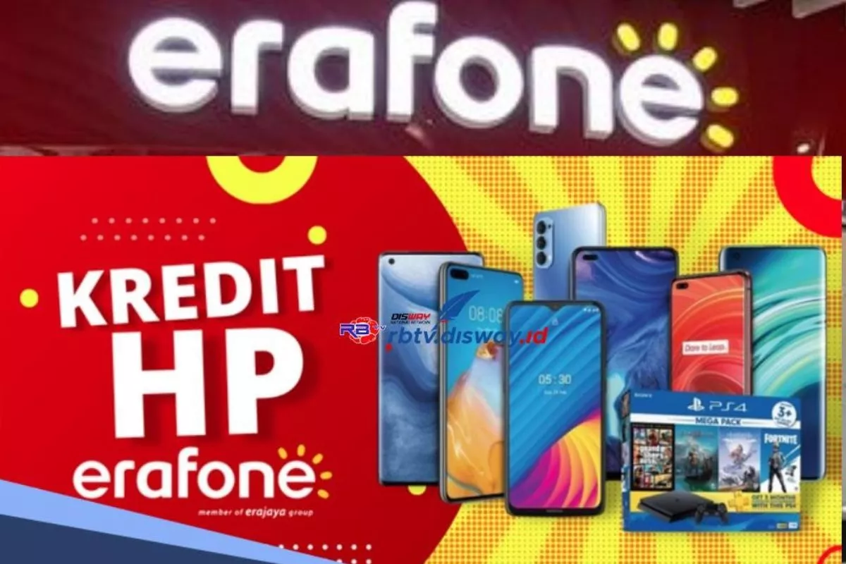 Cicil HP di Erafone Tanpa Kartu Kredit, Ini Panduan Lengkapnya