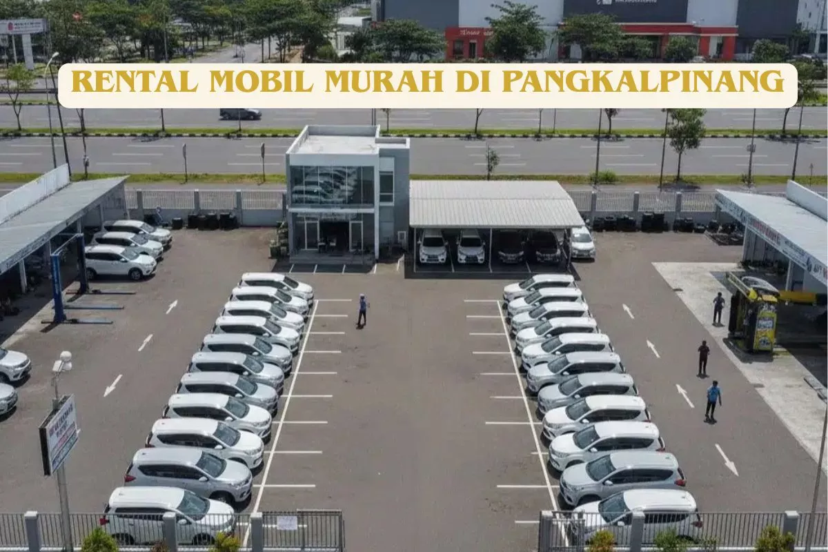 Rental Mobil Murah di Pangkalpinang: Tips dan Pilihannya 