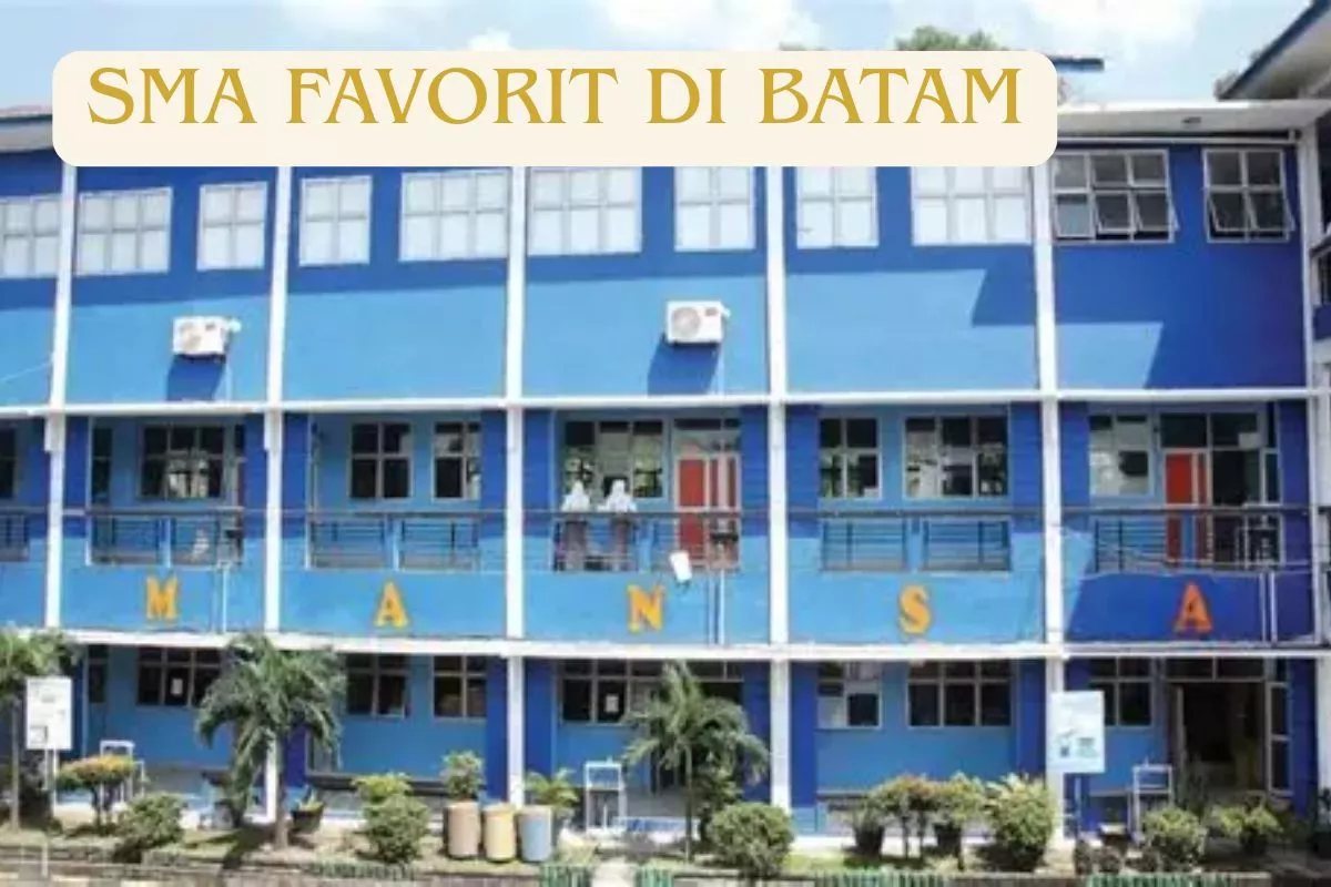 Panduan Memilih SMA Favorit di Batam: Reputasi, Jarak, dan Biaya