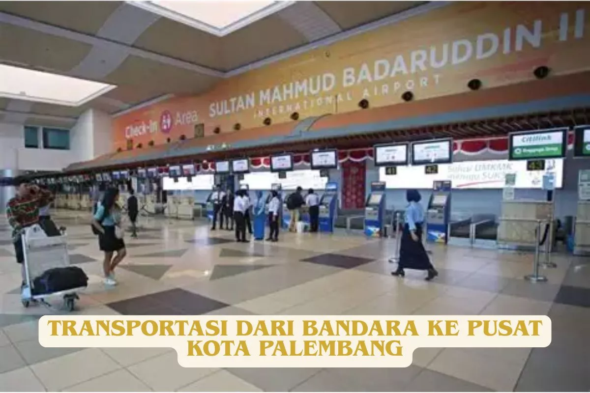 Pilihan Transportasi dari Bandara SMB II ke Pusat Palembang